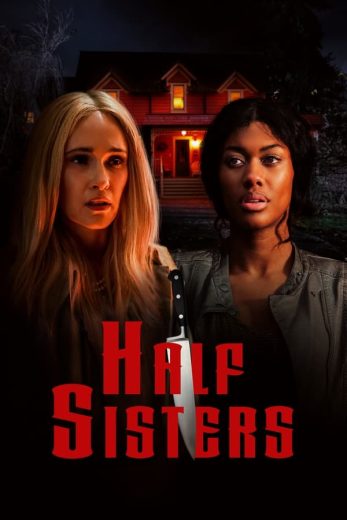مشاهدة و تحميل فيلم Half Sisters 2023 مترجم اونلاين