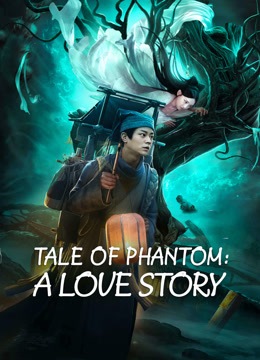 فيلم TALE OF PHANTOM: A LOVE STORY 2024 مترجم
